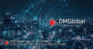 DMGlobal crea un ecosistema basado en tecnología Blockchain