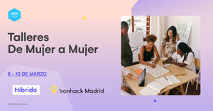De Mujer a Mujer: la apuesta de Ironhack por conseguir más referentes femeninos en la tecnología