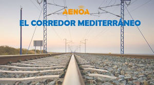 El Corredor Mediterráneo cambiará las comunicaciones en España