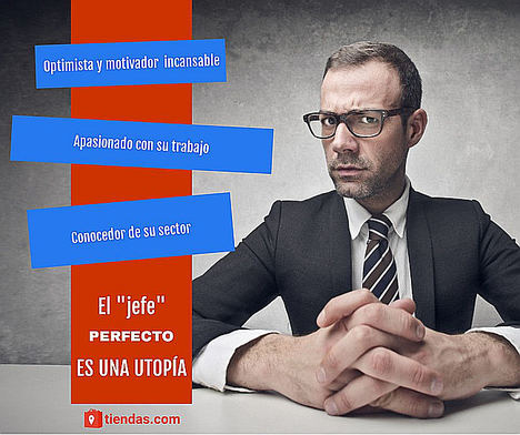 El 'jefe perfecto' es una utopía, según tiendas.com