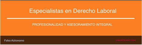 Falsos Autónomos, 4 factores comunes a este tipo de contrato por labortrafic.com