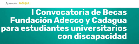 Fundación Adecco y Cadagua convocan becas para ayudar a jóvenes con discapacidad en su búsqueda de empleo