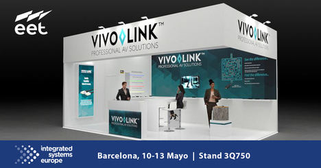 EET estará presente con su marca propia Vivolink en ISE 2022