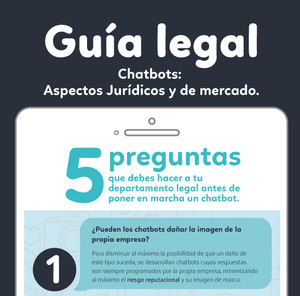 5 preguntas que debes hacer a tu departamento legal antes de poner en marcha un chatbot
