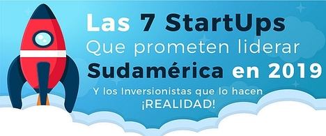 Las 7 startups que prometen liderar Sudamérica en 2019