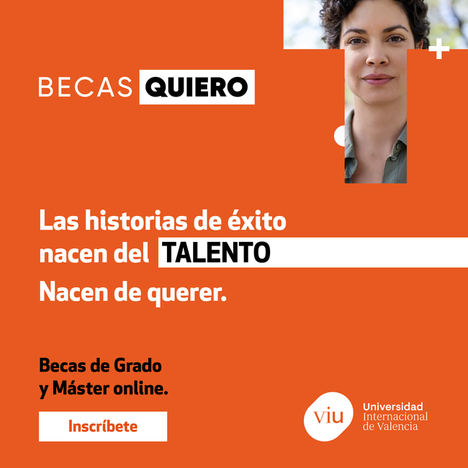 VIU – Universidad Internacional de Valencia lanza una nueva convocatoria de las Becas Quiero para Máster y Grado