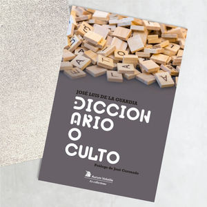 ‘Diccionario (o) Culto’, de José Luis de la Guardia