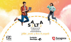 Fundación Ibercaja, el Ayuntamiento de Zaragoza y la Fundación Zaragoza ciudad del conocimiento lanzan “Salta 2022”, dirigido a emprendedores