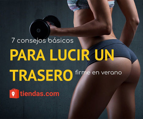 Tiendas.com ofrece 7 consejos básicos para lucir un trasero firme en verano