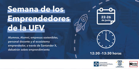 La Semana de los Emprendedores de la UFV destaca la importancia de la innovación y el emprendimiento en las aulas