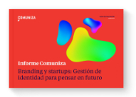Un estudio de Comuniza analiza el desarrollo de la marca en 100 startups de referencia