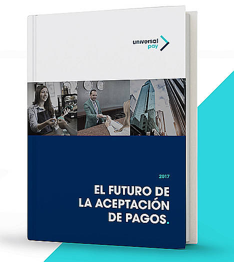 UniversalPay presenta el informe ‘El futuro de la aceptación de pagos’