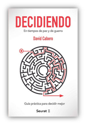 DECIDIENDO en tiempos de paz y de guerra, de David Cabero